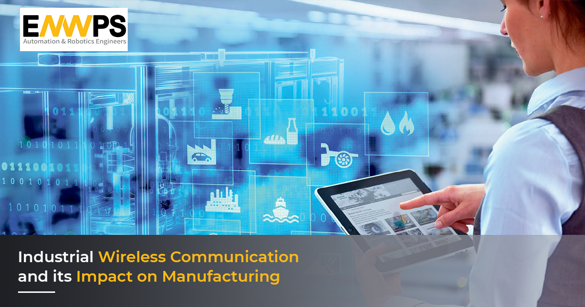 Industrial Wireless Communication and its Impact on Manufacturing