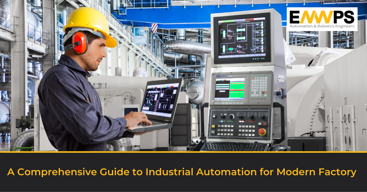 A Comprehensive Guide to Industrial Automation for Modern Factory