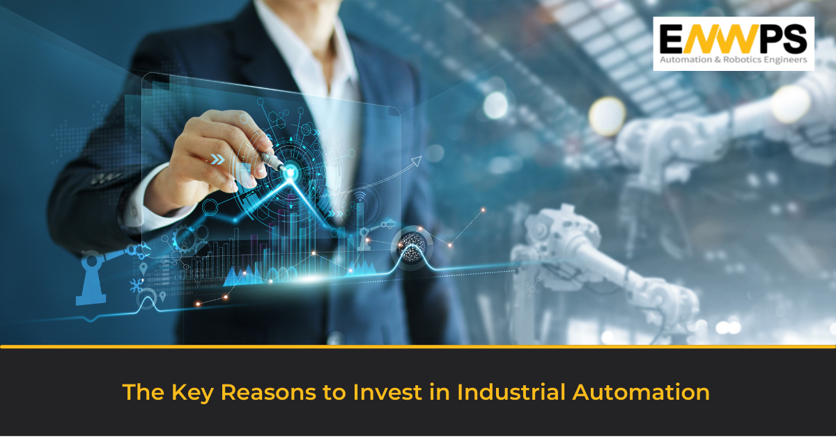 The Key Reasons to Invest in Industrial Automation Technology