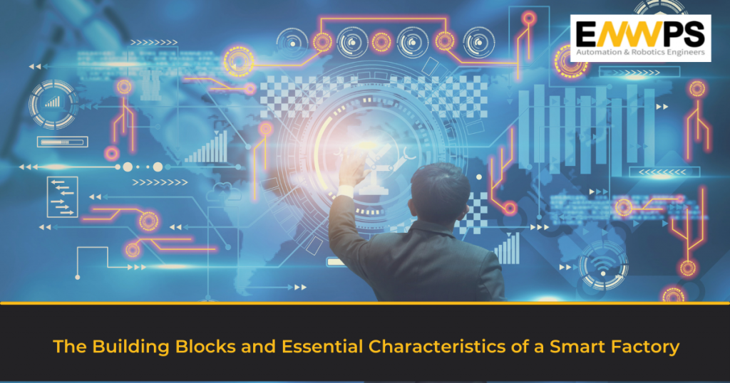 The Building Blocks and Essential Characteristics of a Smart Factory ...
