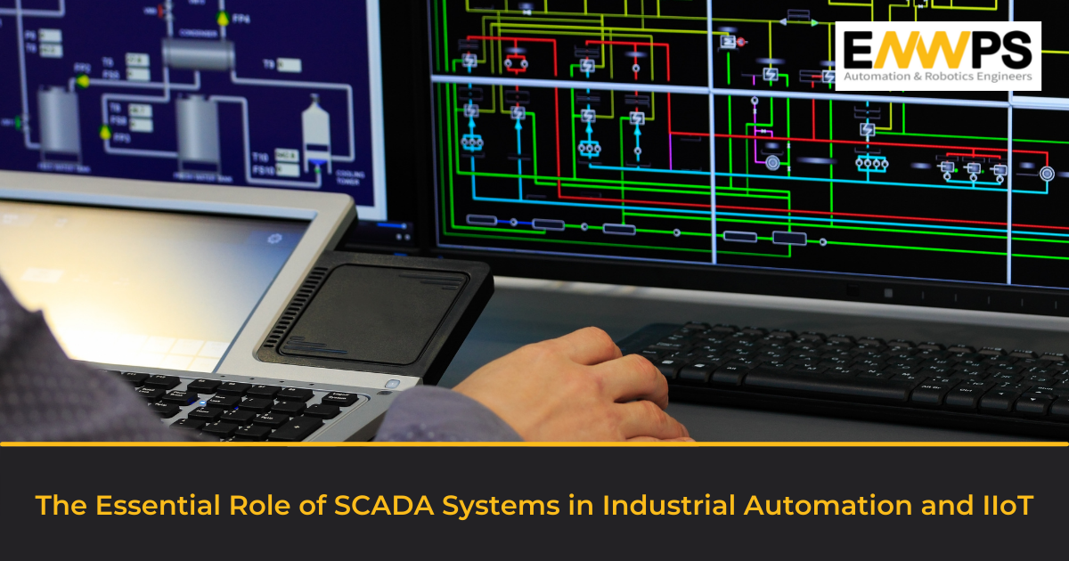 The Essential Role of SCADA Systems in Industrial Automation and IIoT