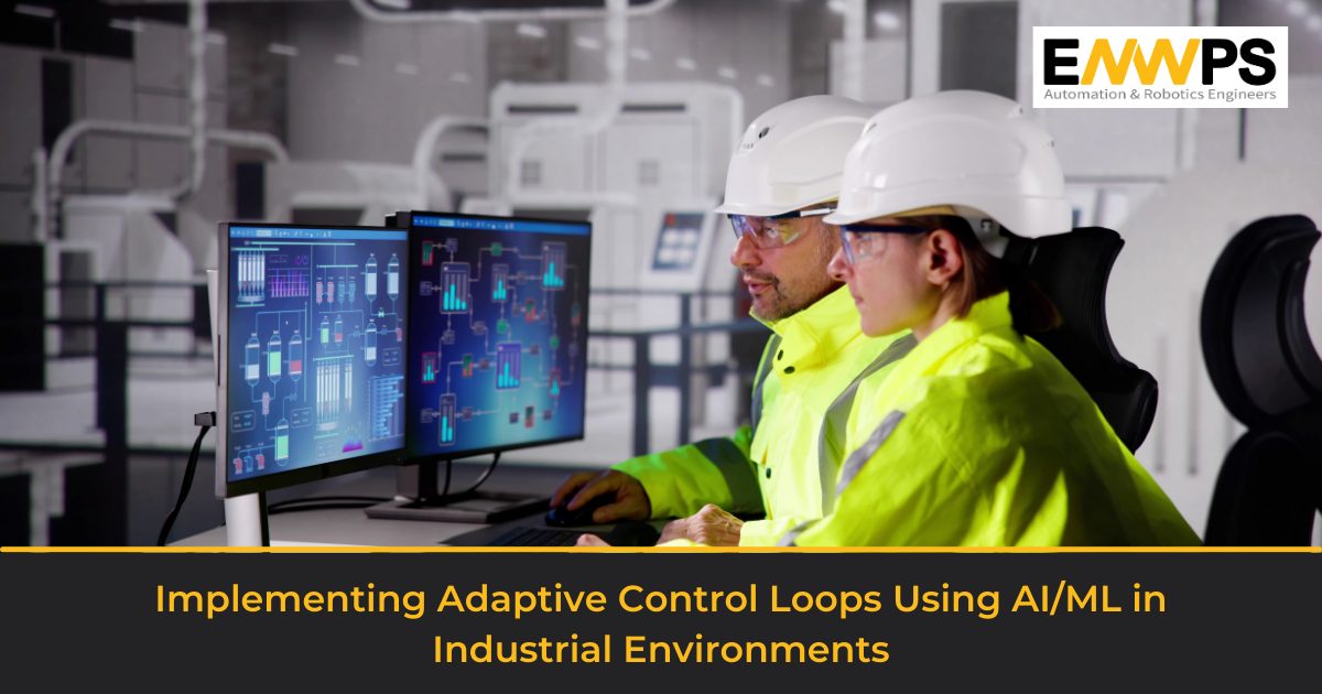 implementing-adaptive-control-loops-using-ai-ml-in-industrial-environments.jpg